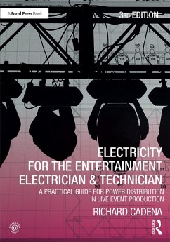 Electricity for the Entertainment Electrician & Technician (eBook, ePUB) - Cadena, Richard