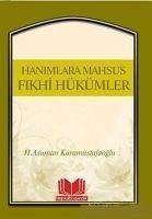 Hanimlara Mahsus Fikhi Hükümler - Karamustafaoglu, Asuman