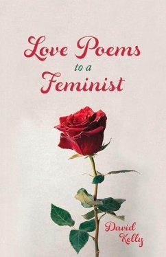 Love Poems to a Feminist - Kelly, David