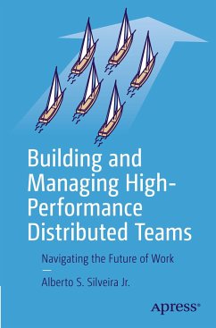 Building and Managing High-Performance Distributed Teams - Silveira Jr., Alberto S.