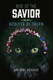 Rise of the Savior: Acolyte of Truth: Volume 3