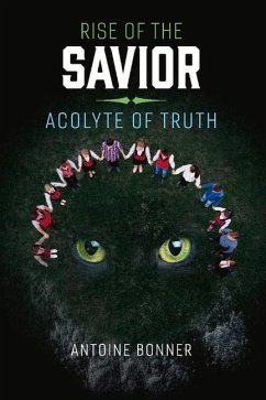 Rise of the Savior: Acolyte of Truth: Volume 3 - Bonner, Antoine