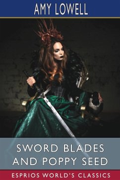 Sword Blades and Poppy Seed (Esprios Classics) - Lowell, Amy