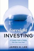 Foresight Investing: A Complete Guide to Finding Your Next Great Trade