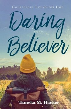 Daring Believer: Courageous Living for God - Hacker, Tameka M.