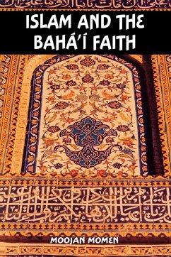 Islam and the Baha'i Faith - Momen, Moojan