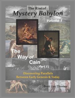 The Rise of Mystery Babylon - The Way of Cain (Part 1) - Thomas, Brett Lee