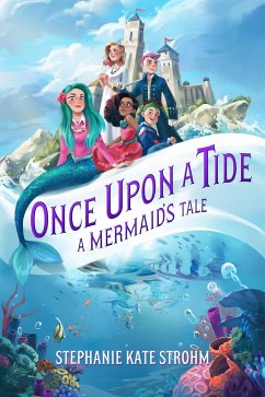 Once Upon a Tide: A Mermaid's Tale - Strohm, Stephanie Kate