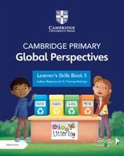 Cambridge Primary Global Perspectives Learner's Skills Book 5 with Digital Access (1 Year) - Ravenscroft, Adrian; Holman, Thomas
