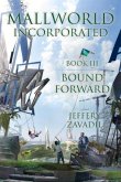 Mallworld, Incorporated: Bound Forward Volume 3