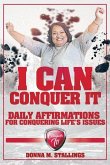 I Can Conquer It!: Daily Affirmations for Conquering Life's Issues