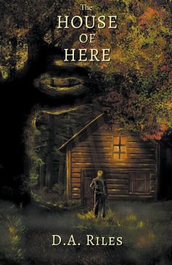 The House of Here - Riles, D. A.