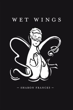 Wet Wings: Poetry Through Breast Cancer - Frances, Sharon