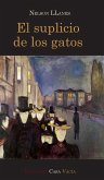 El suplicio de los gatos [Hardcover]