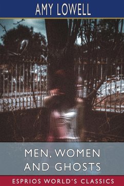 Men, Women and Ghosts (Esprios Classics) - Lowell, Amy