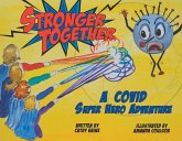 Stronger Together: A Covid Super Hero Adventure