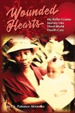 Wounded Hearts: My Roller-Coaster Journey Into Third-World Health Care