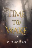 Time to Wake: Volume 1