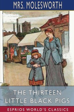 The Thirteen Little Black Pigs (Esprios Classics) - Molesworth