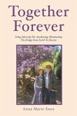 Together Forever: Using Adversity for Awakening; Illuminating the Bridge from Earth to Heaven
