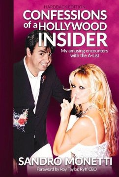 Confessions of a Hollywood Insider: My Amusing Encounters with the A-List - Monetti, Sandro