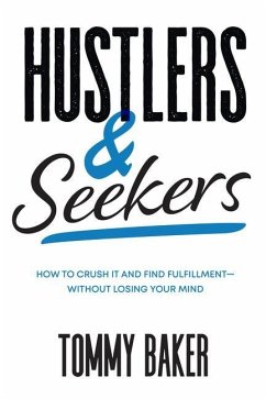 Hustlers and Seekers - Baker, Tommy