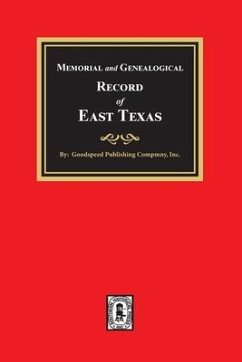 Memorial and Genealogical Record of East Texas - Publishing Company, Goodspeed