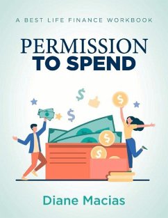 Permission to Spend: A Best Life Finance Workbook - Macias, Diane