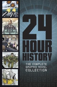 24-Hour History: The Complete Graphic Novel Collection - Yomtov, Nel; Collins, Terry; Biskup, Agnieszka