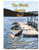 The World Awaits You!: Poetry, Phrases, & Photos to Encourage, Inspire, and Promote Mindfulness