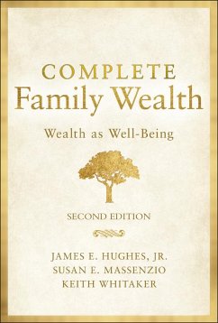 Complete Family Wealth - Hughes, James E., Jr; Whitaker, Keith; Massenzio, Susan E.