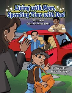 Living with Mom, Spending Time with Dad - Robley Blake, Colleen H.