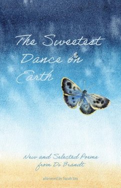 The Sweetest Dance on Earth: New and Selected - Brandt, Di