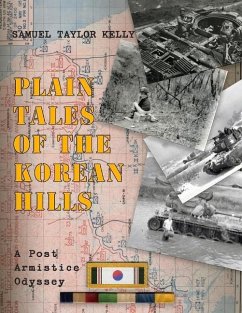 Plain Tales of the Korean Hills: A Post Armistice Odyssey - Kelly, Samuel Taylor