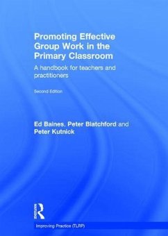 Promoting Effective Group Work in the Primary Classroom - Baines, Ed; Blatchford, Peter; Kutnick, Peter