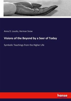 Visions of the Beyond by a Seer of Today