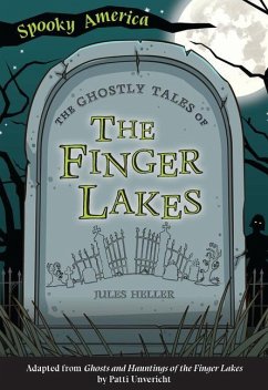 The Ghostly Tales of the Finger Lakes - Heller, Jules