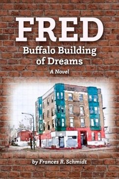 Fred: Buffalo Building of Dreams - Schmidt, Frances R.