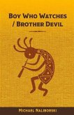 Boy Who Watches / Brother Devil