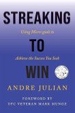 Streaking to Win: Using Micro-Goals to Achieve the Success You Seek