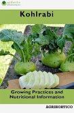 Kohlrabi: Growing Practices and Nutritional Information (eBook, ePUB) Kohlrabi: Growing Practices and Nutritional Information (eBook, ePUB)