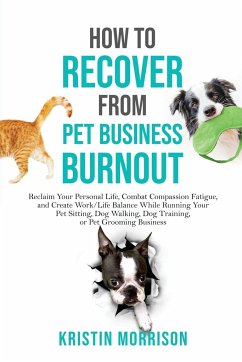 How to Recover from Pet Business Burnout - Morrison, Kristin