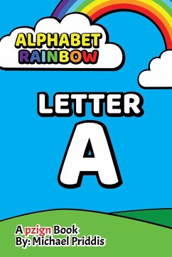 Alphabet Rainbow - LETTER A - Priddis, Michael