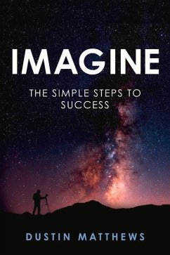 Imagine: The Simple Steps to Success - Matthews, Dustin