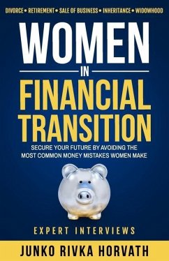 Women in Financial Transition: Secure Your Future by Avoiding the Most Common Money Mistakes Women Make - Horvath, Junko Rivka