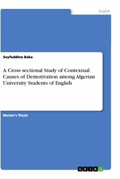 A Cross sectional Study of Contextual Causes of Demotivation among Algerian University Students of English - Baka, Seyfeddine