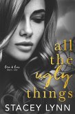 All The Ugly Things (Love and Lies Duet) (eBook, ePUB) All The Ugly Things (Love and Lies Duet) (eBook, ePUB)