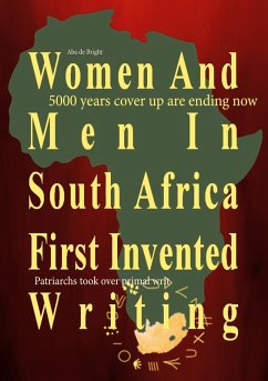 Women And Men In South Africa First Invented Writing (eBook, ePUB)