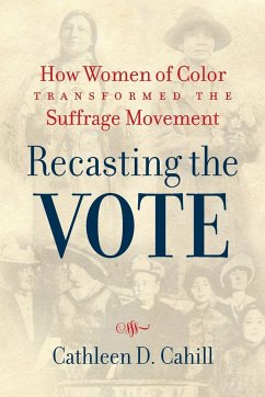 Recasting the Vote - Cahill, Cathleen D.