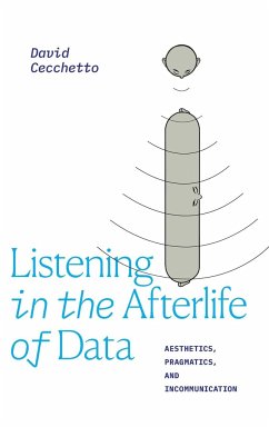 Listening in the Afterlife of Data - Cecchetto, David